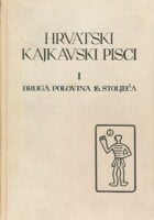 Hrvatski kajkavski pisci I : druga polovina 16. stoljeća