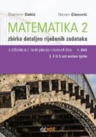 Matematika 2 zbirka detaljno riješenih zadataka iz udžbenika za 2. razred gimnazija i tehničkih škola 1. dio