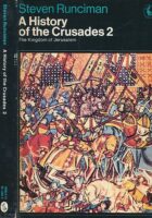 A History of the Crusades 2 : THe Kingdom of Jerusalem