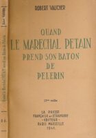 Quand le Maréchal Pétain prend son baton de pelerin
