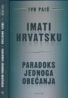 Imati Hrvatsku : paradoks jednog obećanja