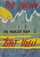 Pa makar nam život uzeli
