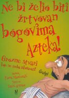 Ne bi želio biti žrtvovan bogovima Azteka