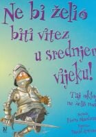 Ne bi želio biti vitez u srednjem vijeku