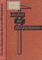 Das Buch der 100 Basteleien Mit über 500 Textzeichnungen von Paul Müller