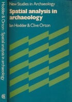 Spatial Analysis in Archaeology (New Studies in Archaeology)