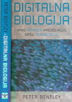 DIGITALNA BIOLOGIJA: kako priroda preoblikuje našu tehnologiju