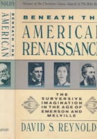 Beneath the American Renaissance: The Subversive Imagination in the Age of Emerson and Melville