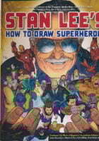 Stan Lee s How to Draw Superheroes: From the Legendary Co-creator of the Avengers, Spider-Man, the Incredible Hulk, the Fantastic Four, the X-Men, and Iron Man