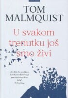 U svakom trenutku još smo živi