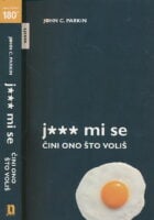 Jebe mi se : čini ono što voliš
