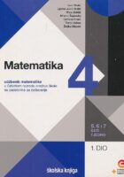 Matematika 4 1. dio udžbenik matematike u četvrtom razredu srednje škole sa zadatcima za rješavanje – 5, 6 i 7 sati tjedno