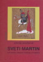 Sveti Martin : kult sveca i njegova tradicija u Hrvatskoj