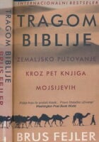 Tragom Biblije. Zemaljsko putovanje kroz pet knjiga Mojsijevih