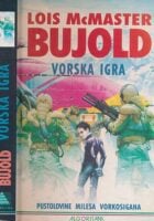 Vorska igra : pustolovine Milesa Vorkosigana