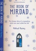 The Book of Mirdad: The Strange Story of a Monastery Which Was Once Called the Ark