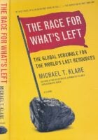 The Race for What s Left: The Global Scramble for the World s Last Resources