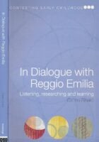 In Dialogue with Reggio Emilia: Listening, Researching and Learning (Contesting Early Childhood)