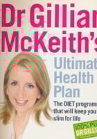 Dr Gillian McKeith s Ultimate Health Plan: The DIET Programme That Will Keep You Slim for Life