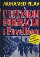 U ustaškoj emigraciji s Pavelićem