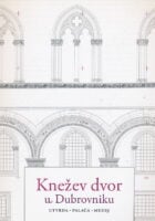 Knežev dvor u Dubrovniku : utvrda - palača - muzej