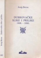 Dubrovačke slike i prilike 1800. - 1880. (pretisak)