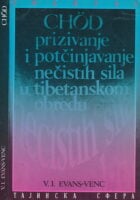 Chöd : prizivanje i potčinjavanje nečistih sila u tibetanskom obredu