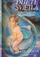 Dijete svjetla : roditeljstvo za novo doba