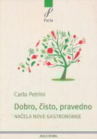 Dobro, čisto, pravedno : načela nove gastronomije