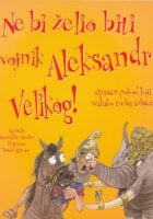 Ne bi želio biti vojnik Aleksandra Velikog!