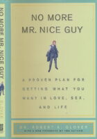 No More Mr Nice Guy: A Proven Plan for Getting What You Want in Love, Sex, and Life