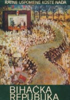 Bihaćka republika - ratne uspomene Koste Nađa