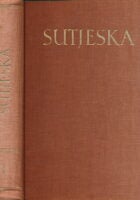 Sutjeska : zbornik radova - Pišu učesnici - I. knjiga