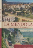 La Mendola : fascino e storia di un passo