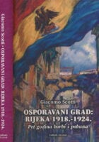 Osporavani grad : Rijeka 1918. - 1924. Pet godina borbi i pobuna