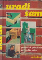 Uradi sam : praktični priručnik za vješte ruke