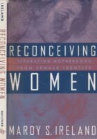 Reconceiving Women: Separating Motherhood from Female Identity