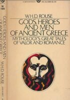 Gods, Heroes and Men of Ancient Greece: Mythology's Great Tales of Valor and Romance