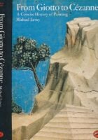 From Giotto to Cezanne: A Concise History of Painting