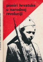 Pioniri hrvatske u narodnoj revoluciji