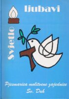 Svjetlo ljubavi: pjesmarica molitvene zajednice Sv. Duh