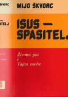 Isus - spasitelj : životni put i tajna osobe