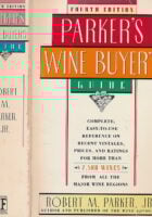 PARKER'S WINE BUYER S GUIDE, 4TH EDITION