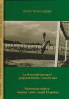 Kvarnerska rivijera - skupina Labin - mojih 55 godina=La Riviera del Quarnero - gruppo di Albona - i miei 55 anni
