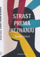 Strast prema neznanju : što odlučujemo ne znati i zašto