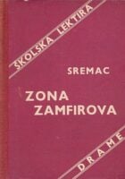Zona Zamfirova: pozorišni komad u pet slika sa epilogom