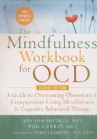 The Mindfulness Workbook for OCD: A Guide to Overcoming Obsessions and Compulsions Using Mindfulness and Cognitive Behavioral Therapy (A New Harbinger Self-Help Workbook)
