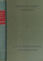 Arheološki radovi i rasprave II