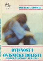 Ovisnost i ovisničke bolesti : uzroci, simptomi, terapija