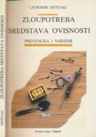 Zloupotreba sredstava ovisnosti : prevencija i nadzor